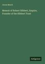 Jerom Murch: Memoir of Robert Hibbert, Esquire, Founder of the Hibbert Trust, Buch