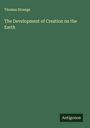 Thomas Strange: The Development of Creation on the Earth, Buch
