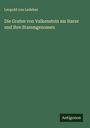 Leopold Von Ledebur: Die Grafen von Valkenstein am Harze und ihre Stammgenossen, Buch