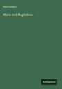 Paul Lindau: Maria und Magdalena, Buch
