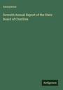 Anonymous: Seventh Annual Report of the State Board of Charities, Buch