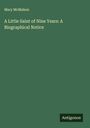 Mary Mcmahon: A Little Saint of Nine Years: A Biographical Notice, Buch