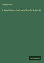 Finley Burke: A Treatise on the Law of Public Schools, Buch