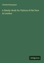 Charles Bosanquet: A Handy-Book for Visitors of the Poor in London, Buch