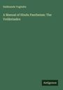 Sad¿nanda Yog¿ndra: A Manual of Hindu Pantheism: The Vedântasâra, Buch