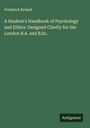 Frederick Ryland: A Student's Handbook of Psychology and Ethics: Designed Chiefly for the London B.A. and B.Sc., Buch