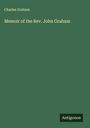 Charles Graham: Memoir of the Rev. John Graham, Buch