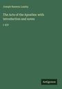 Joseph Rawson Lumby: The Acts of the Apostles: with introduction and notes, Buch