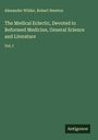 Alexander Wilder: The Medical Eclectic, Devoted to Reformed Medicine, General Science and Literature, Buch