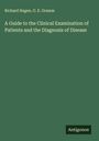 Richard Hagen: A Guide to the Clinical Examination of Patients and the Diagnosis of Disease, Buch