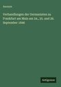 Anonym: Verhandlungen der Germanisten zu Frankfurt am Main am 24., 25. und 26. September 1846, Buch