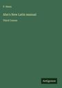 P. Henn: Ahn's New Latin manual, Buch