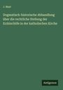 J. Mast: Dogmatisch-historische Abhandlung über die rechtliche Stellung der Erzbischöfe in der katholischen Kirche, Buch
