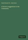 Daniel Bennett St . John Roosa: A Doctor's suggestions to the Community, Buch