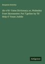 Benjamin Brierley: Ab-o'th'-Yates Dictionary; or, Walmsley Fowt Skoomester: Put T'gether by Th' Help O' Fause Juddie, Buch