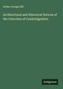 Arthur George Hill: Architectural and Historical Notices of the Churches of Cambridgeshire, Buch
