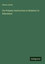 Simon Laurie: On Primary Instruction in Relation to Education, Buch