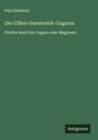 Paul Hunfalvy: Die Völker Oesterreich-Ungarns, Buch