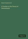 Robert Forsyth Scott: A Treatise on the Theory of Determinants, Buch
