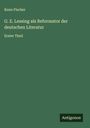 Kuno Fischer: G. E. Lessing als Reformator der deutschen Literatur, Buch