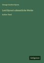 George Gordon Byron: Lord Byron's sämmtliche Werke, Buch
