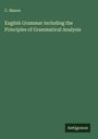 C. Mason: English Grammar including the Principles of Grammatical Analysis, Buch