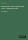 Anonymous: Philips' Series of Readings Books for Public Elementary Schools, Buch