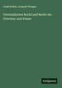 Josef Kohler: Orientalisches Recht und Recht der Griechen und Römer, Buch