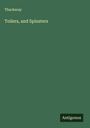 Thackeray: Toilers, and Spinsters, Buch