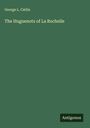 George L. Catlin: The Huguenots of La Rochelle, Buch