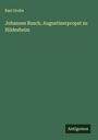 Karl Grube: Johannes Busch, Augustinerpropst zu Hildesheim, Buch