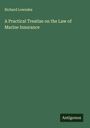 Richard Lowndes: A Practical Treatise on the Law of Marine Insurance, Buch