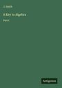 J. Smith: A Key to Algebra, Buch
