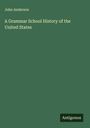 John Anderson: A Grammar School History of the United States, Buch