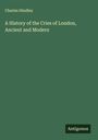 Charles Hindley: A History of the Cries of London, Ancient and Modern, Buch