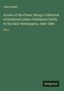 John Ruskin: Arrows of the Chace: Being a Collection of Scattered Letters Published Chiefly in the Daily Newspapers, 1840-1880, Buch