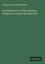 Johann Anton Friedrich Baudri: Der Erzbischof von Köln Johannes Cardinal von Geissel und seine Zeit, Buch