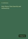 F. de Rivieres: Holy Places: Their Sanctity and Authenticity, Buch
