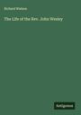 Richard Watson: The Life of the Rev. John Wesley, Buch
