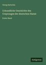 Georg Sartorius: Urkundliche Geschichte des Ursprunges der deutschen Hanse, Buch
