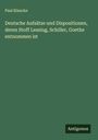 Paul Klaucke: Deutsche Aufsätze und Dispositionen, deren Stoff Lessing, Schiller, Goethe entnommen ist, Buch