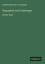Gotthilf Heinrich Von Schubert: Biographien und Erzählungen, Buch