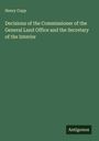 Henry Copp: Decisions of the Commissioner of the General Land Office and the Secretary of the Interior, Buch