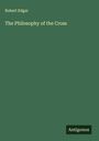 Robert Edgar: The Philosophy of the Cross, Buch