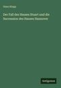 Onno Klopp: Der Fall des Hauses Stuart und die Succession des Hauses Hannover, Buch
