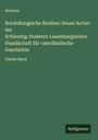 Anonym: Nordalbingische Studien: Neues Archiv der Schleswig-Holstein-Lauenburgischen Gesellschaft für vaterländische Geschichte, Buch