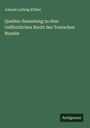 Johann Ludwig Klüber: Quellen-Sammlung zu dem Oeffentlichen Recht des Teutschen Bundes, Buch
