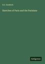 S. G. Goodrich: Sketches of Paris and the Parisians, Buch