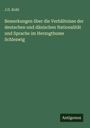 J. G. Kohl: Bemerkungen über die Verhältnisse der deutschen und dänischen Nationalität und Sprache im Herzogthume Schleswig, Buch