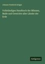 Johann Friedrich Krüger: Vollständiges Handbuch der Münzen, Maße und Gewichte aller Länder der Erde, Buch